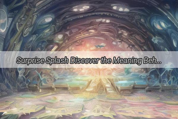 Surprise Splash Discover the Meaning Behind the Dream of a Fountain Sprouting Fish